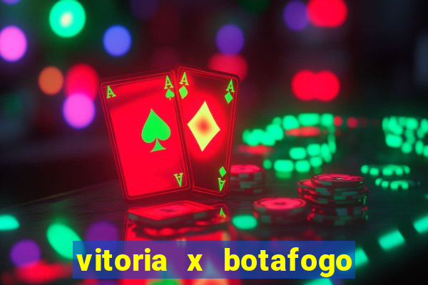 vitoria x botafogo sp futemax